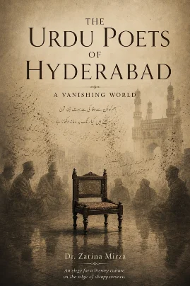 The Urdu Poets of Hyderabad