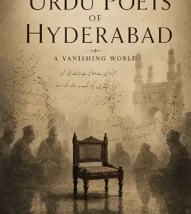 The Urdu Poets of Hyderabad