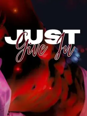 Just Give In
